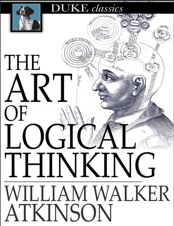 The Art of Logical Thinking or The Laws of Reasoning